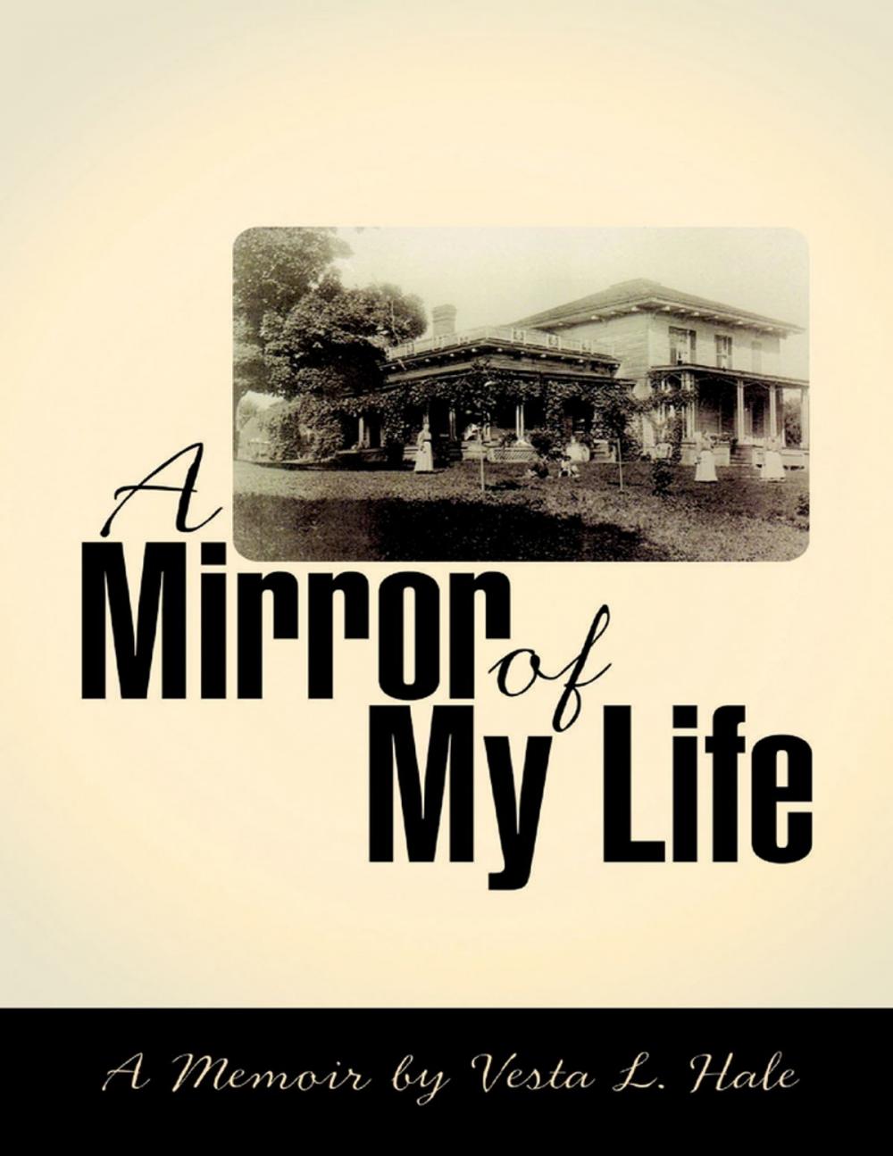 Big bigCover of A Mirror of My Life: A Memoir By Vesta L. Hale