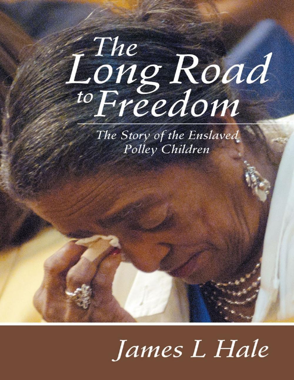 Big bigCover of The Long Road to Freedom: The Story of the Enslaved Polley Children