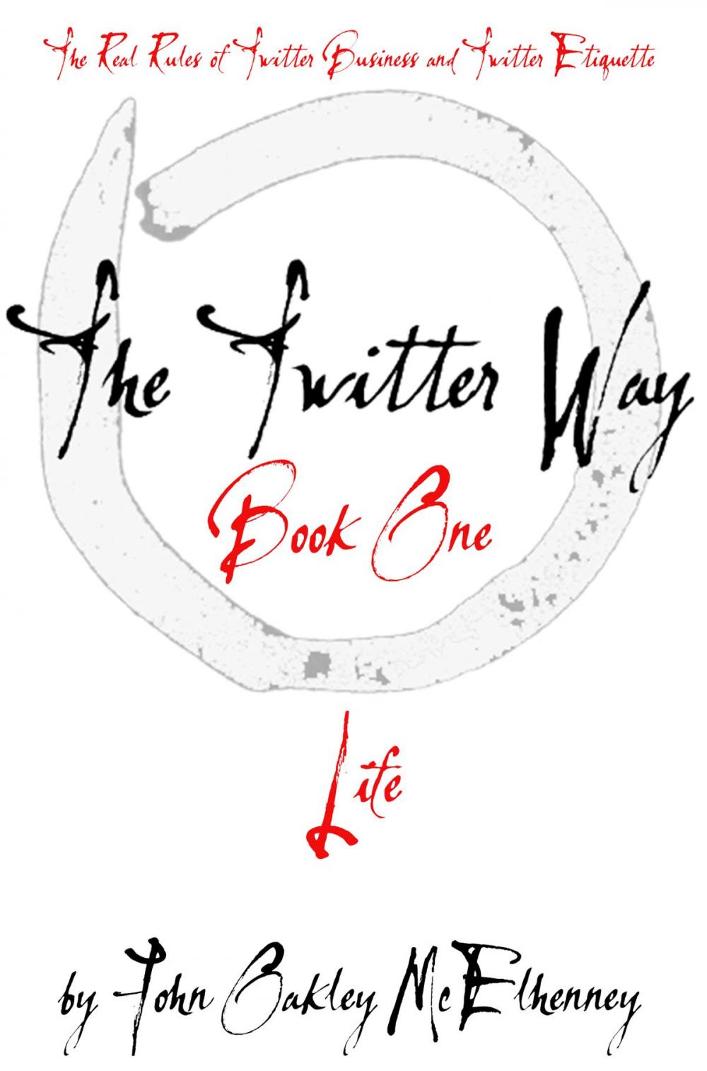 Big bigCover of The Twitter Way - Book One / LIFE