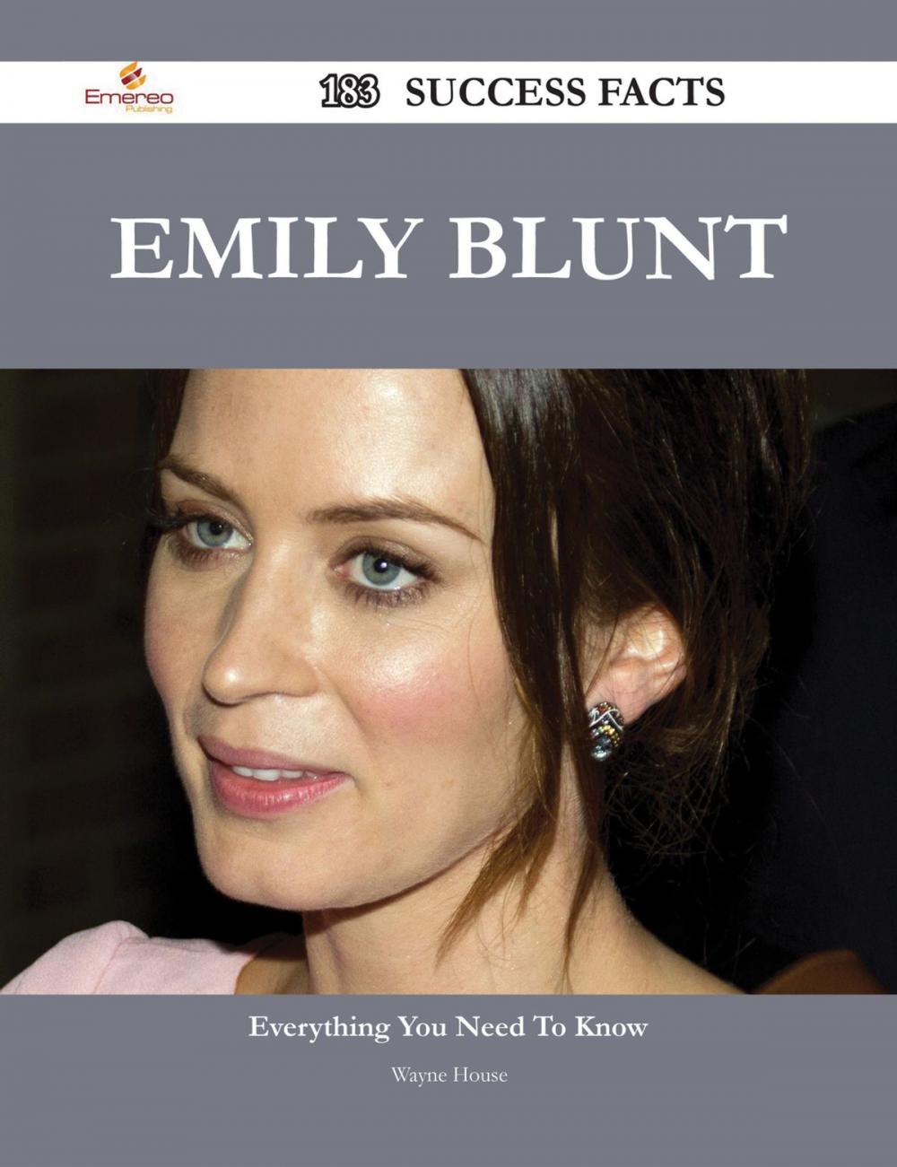 Big bigCover of Emily Blunt 183 Success Facts - Everything you need to know about Emily Blunt