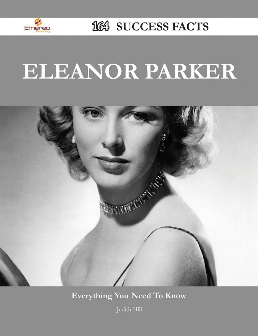 Big bigCover of Eleanor Parker 164 Success Facts - Everything you need to know about Eleanor Parker