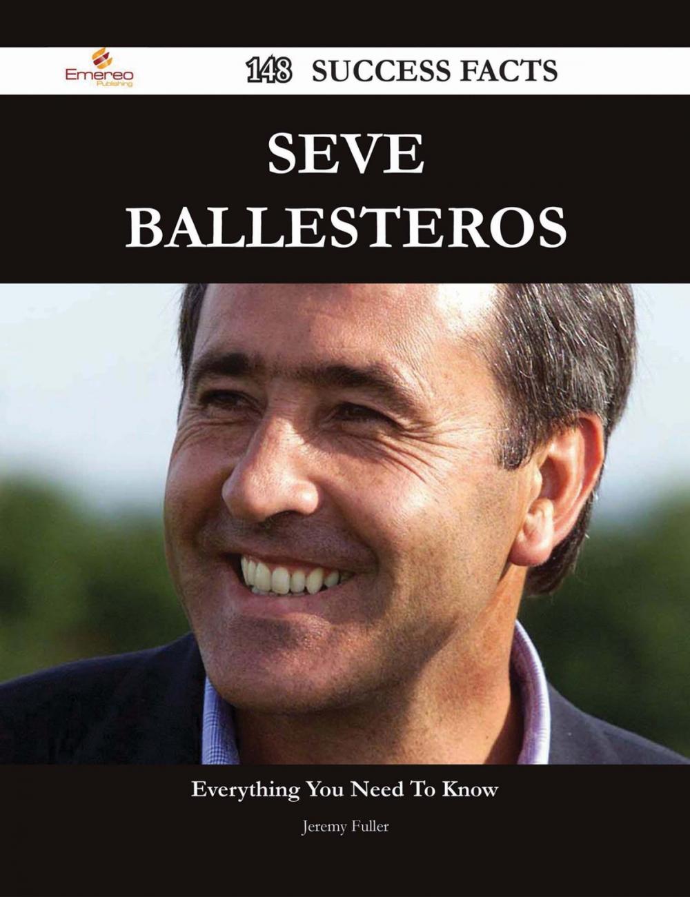 Big bigCover of Seve Ballesteros 148 Success Facts - Everything you need to know about Seve Ballesteros