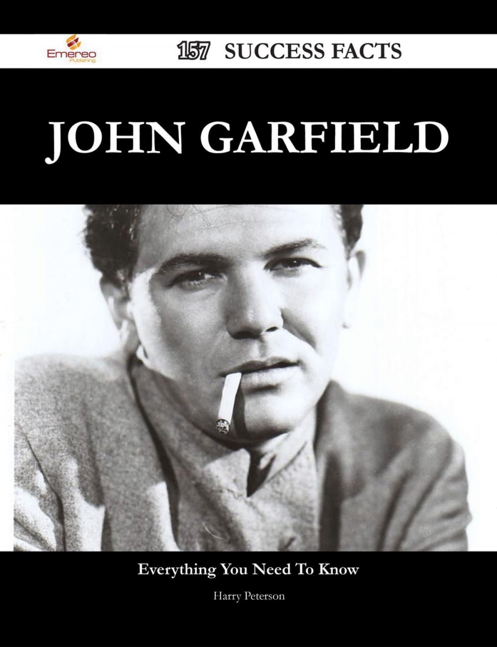 Big bigCover of John Garfield 157 Success Facts - Everything you need to know about John Garfield