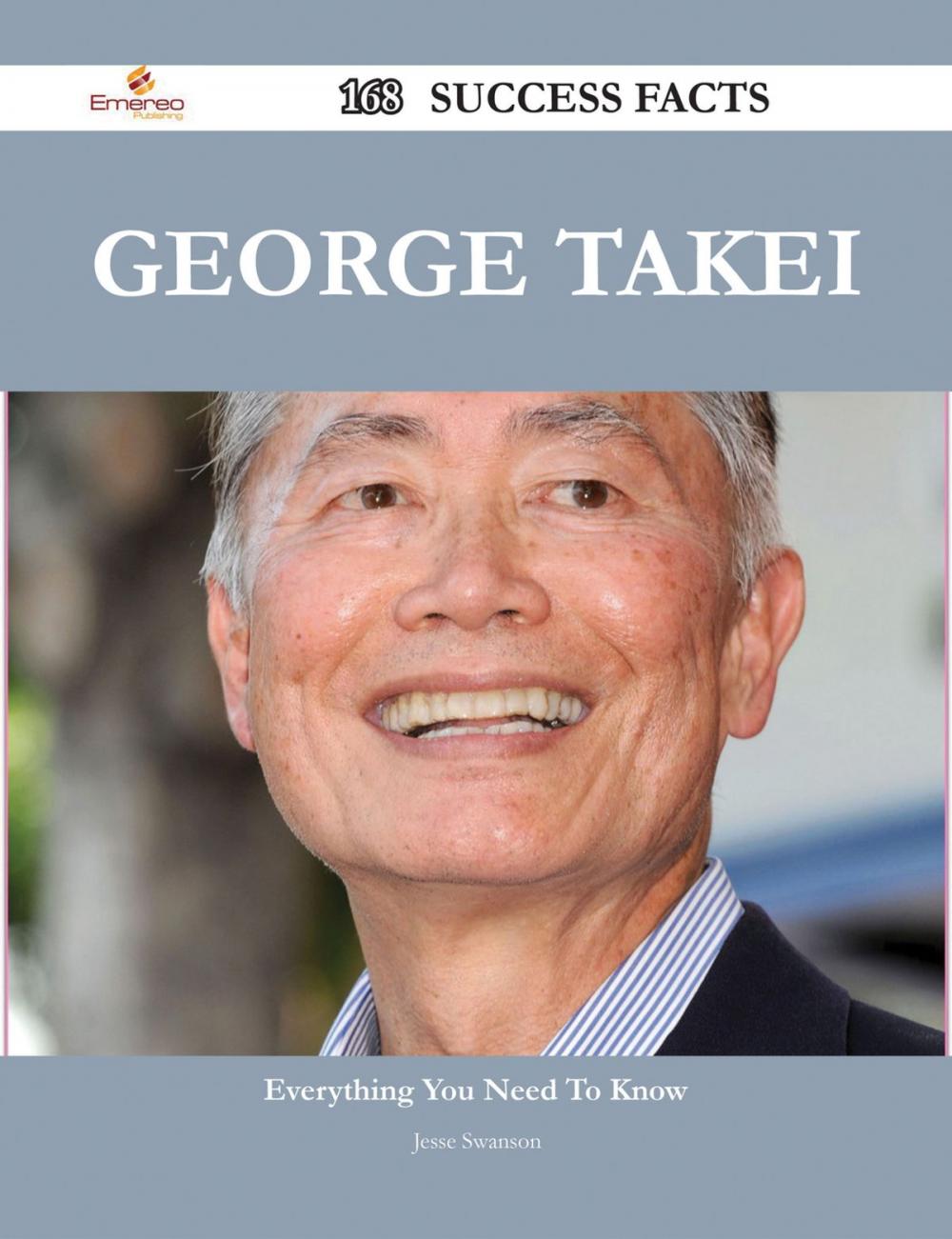 Big bigCover of George Takei 168 Success Facts - Everything you need to know about George Takei