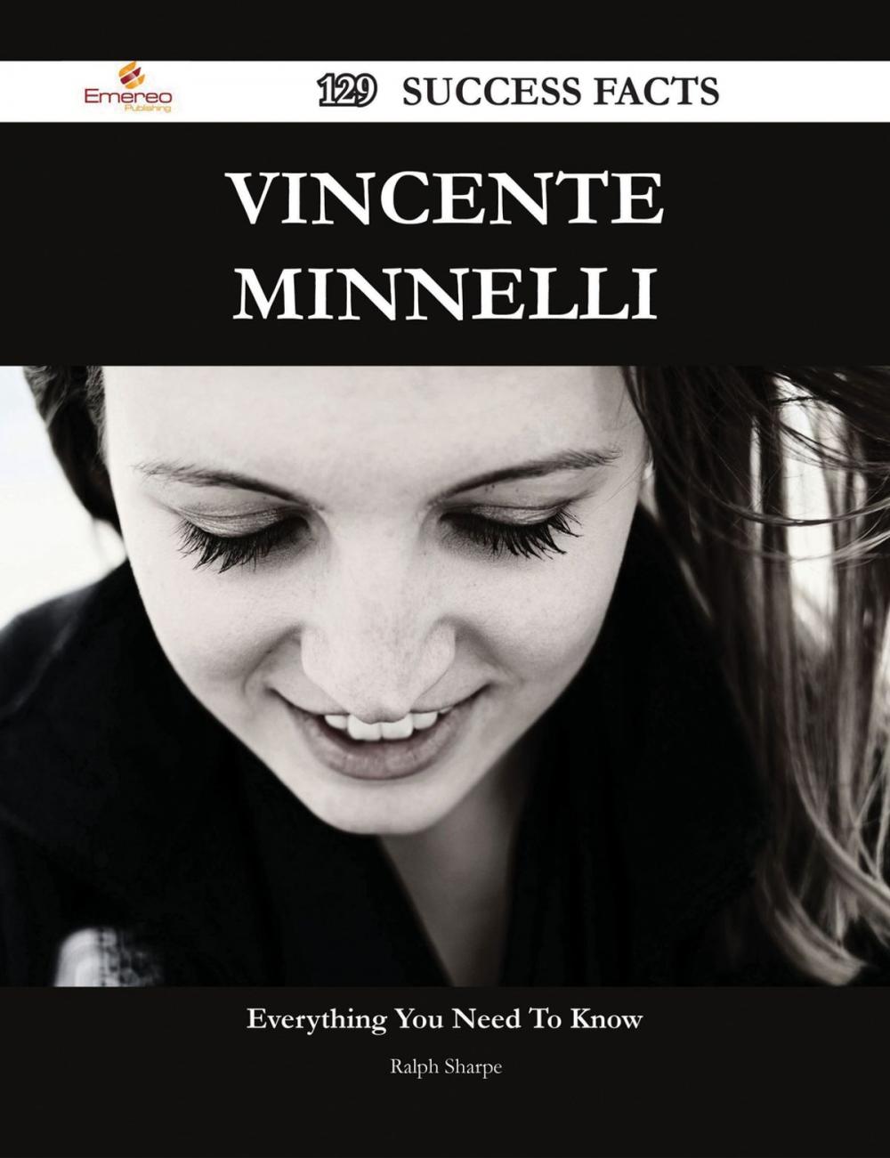 Big bigCover of Vincente Minnelli 129 Success Facts - Everything you need to know about Vincente Minnelli