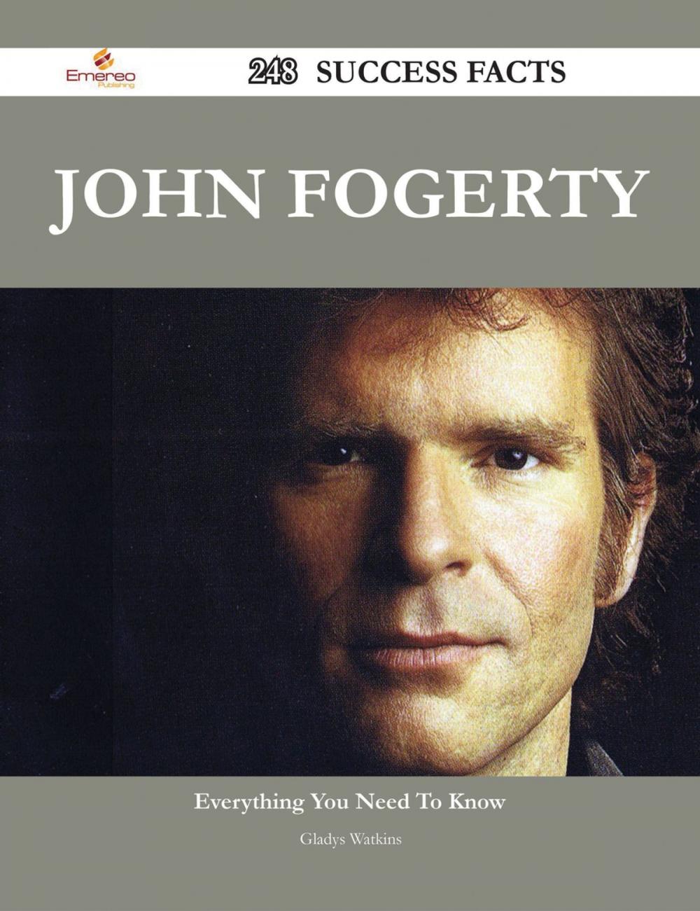 Big bigCover of John Fogerty 248 Success Facts - Everything you need to know about John Fogerty