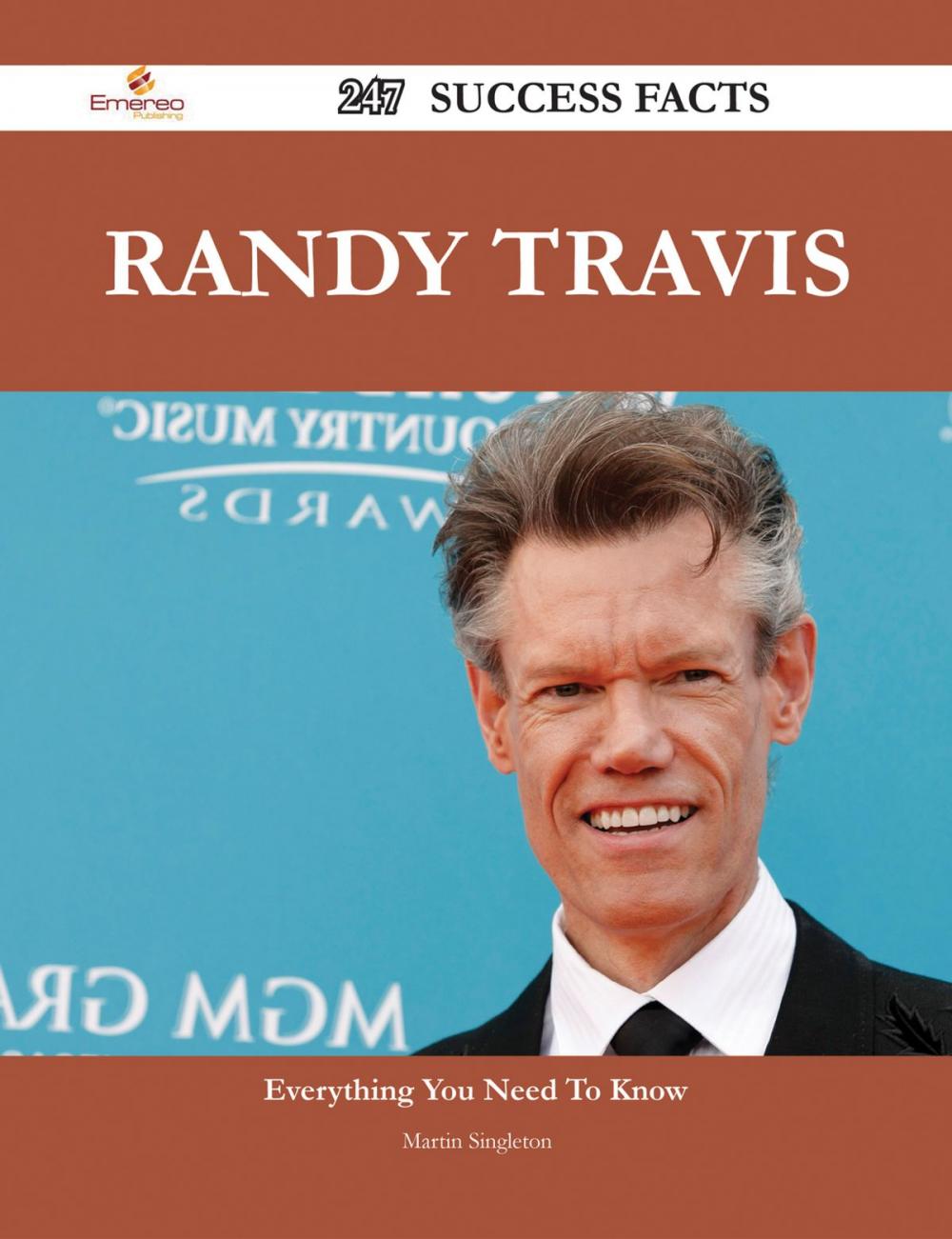 Big bigCover of Randy Travis 247 Success Facts - Everything you need to know about Randy Travis