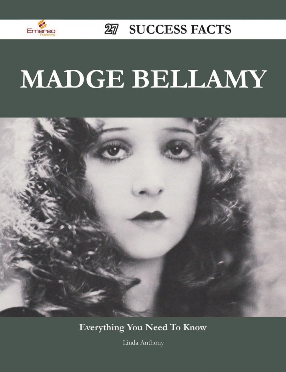 Big bigCover of Madge Bellamy 27 Success Facts - Everything you need to know about Madge Bellamy