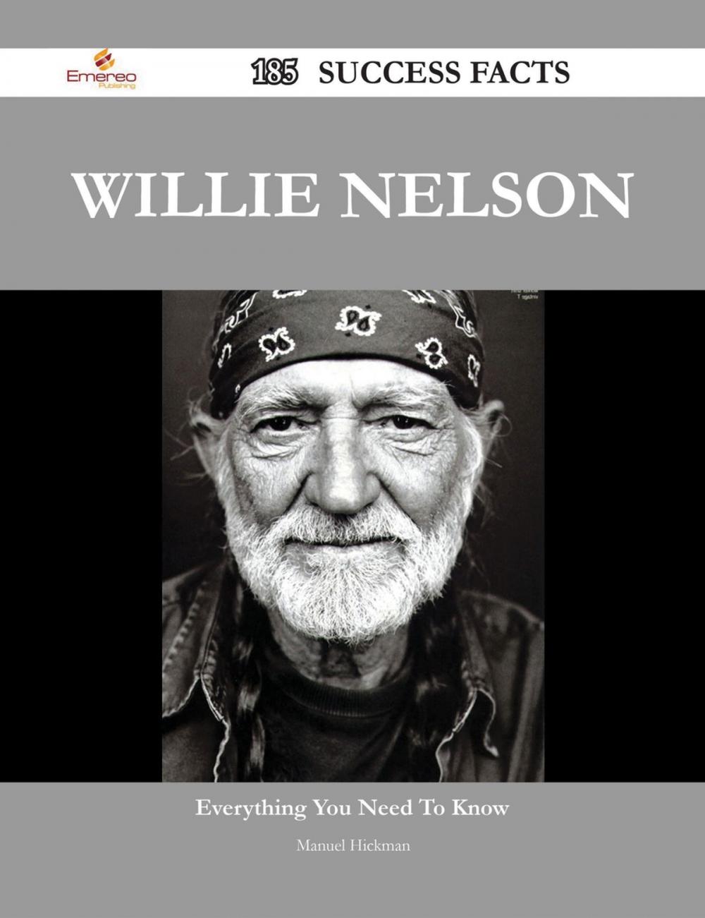 Big bigCover of Willie Nelson 185 Success Facts - Everything you need to know about Willie Nelson