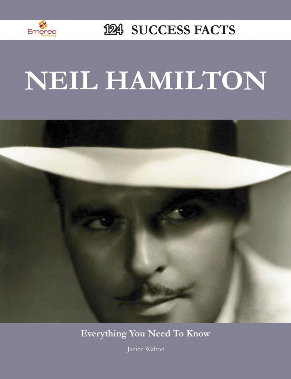 Big bigCover of Neil Hamilton 124 Success Facts - Everything you need to know about Neil Hamilton