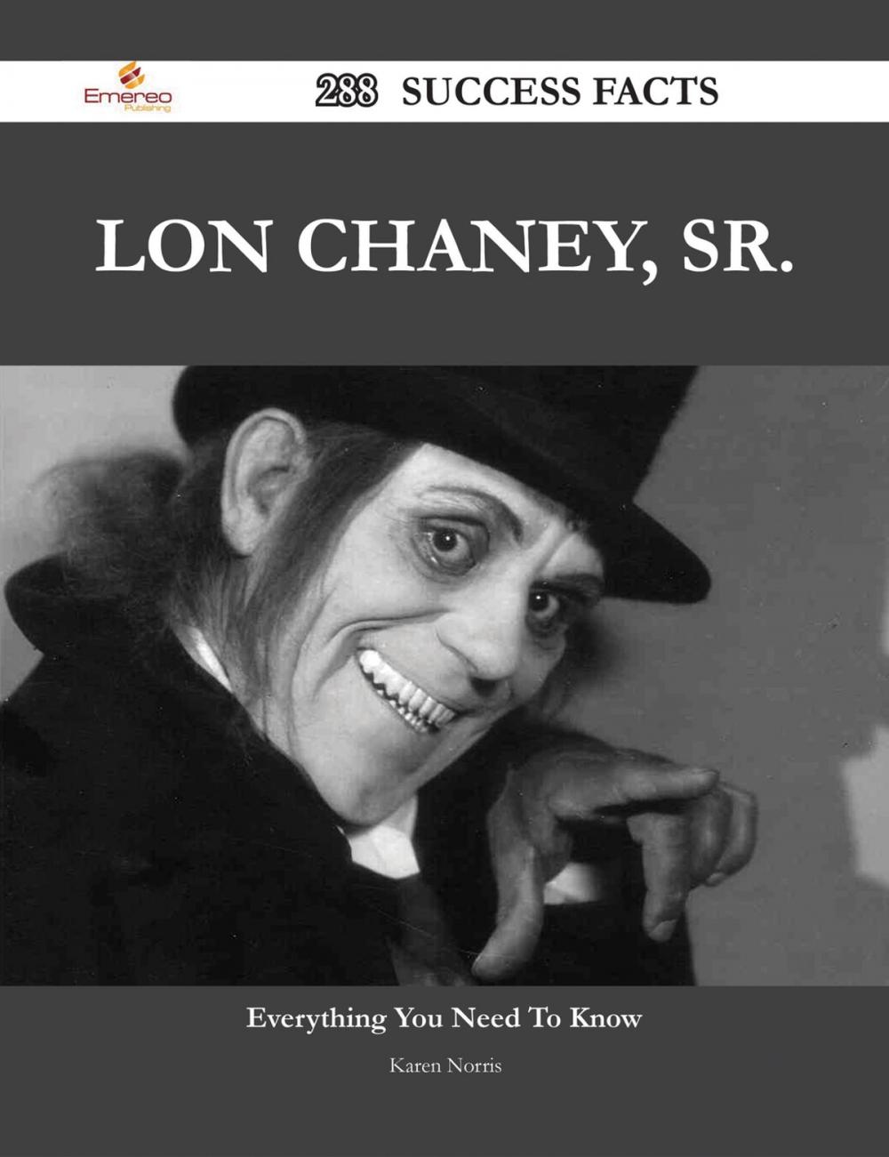 Big bigCover of Lon Chaney, Sr. 288 Success Facts - Everything you need to know about Lon Chaney, Sr.