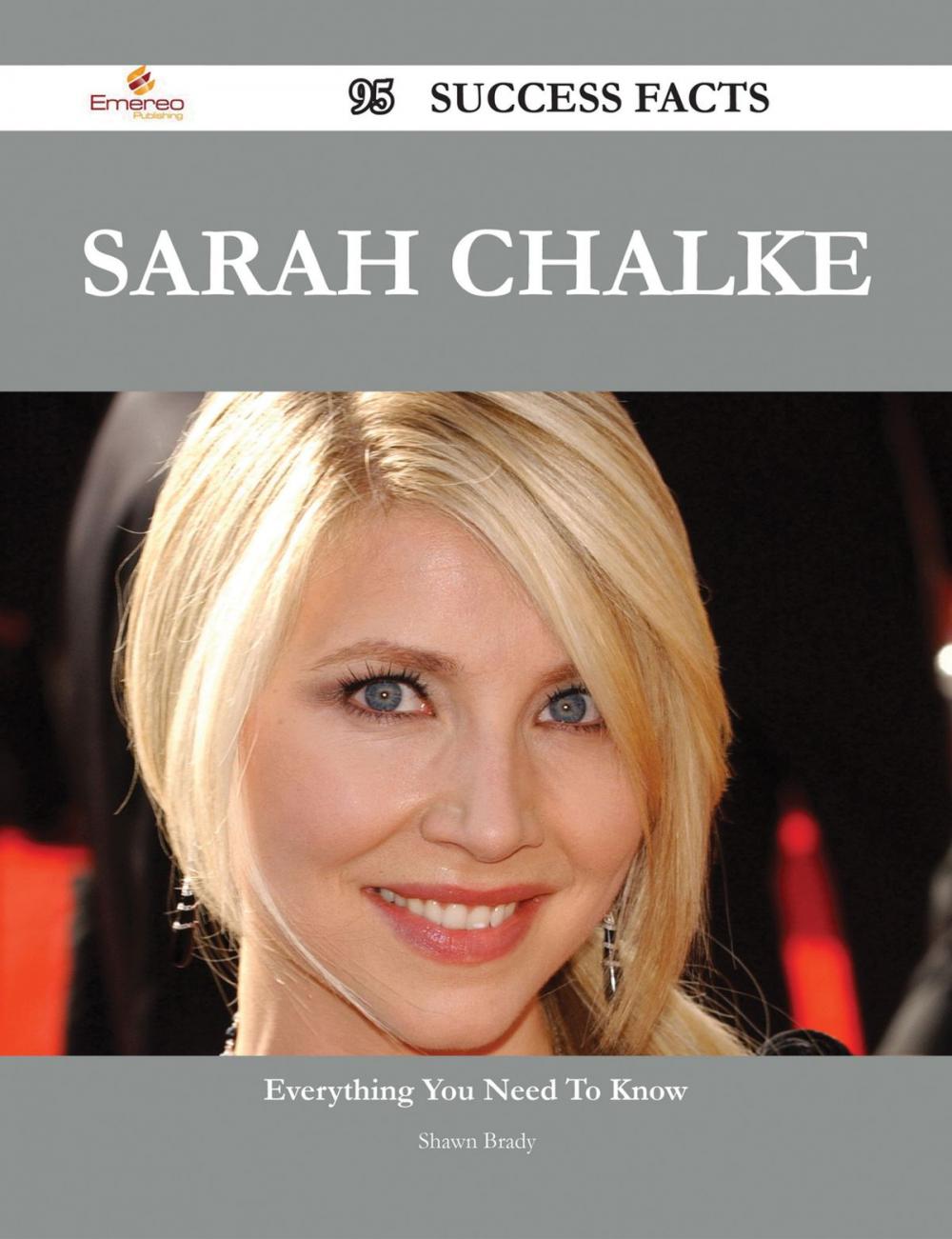 Big bigCover of Sarah Chalke 95 Success Facts - Everything you need to know about Sarah Chalke