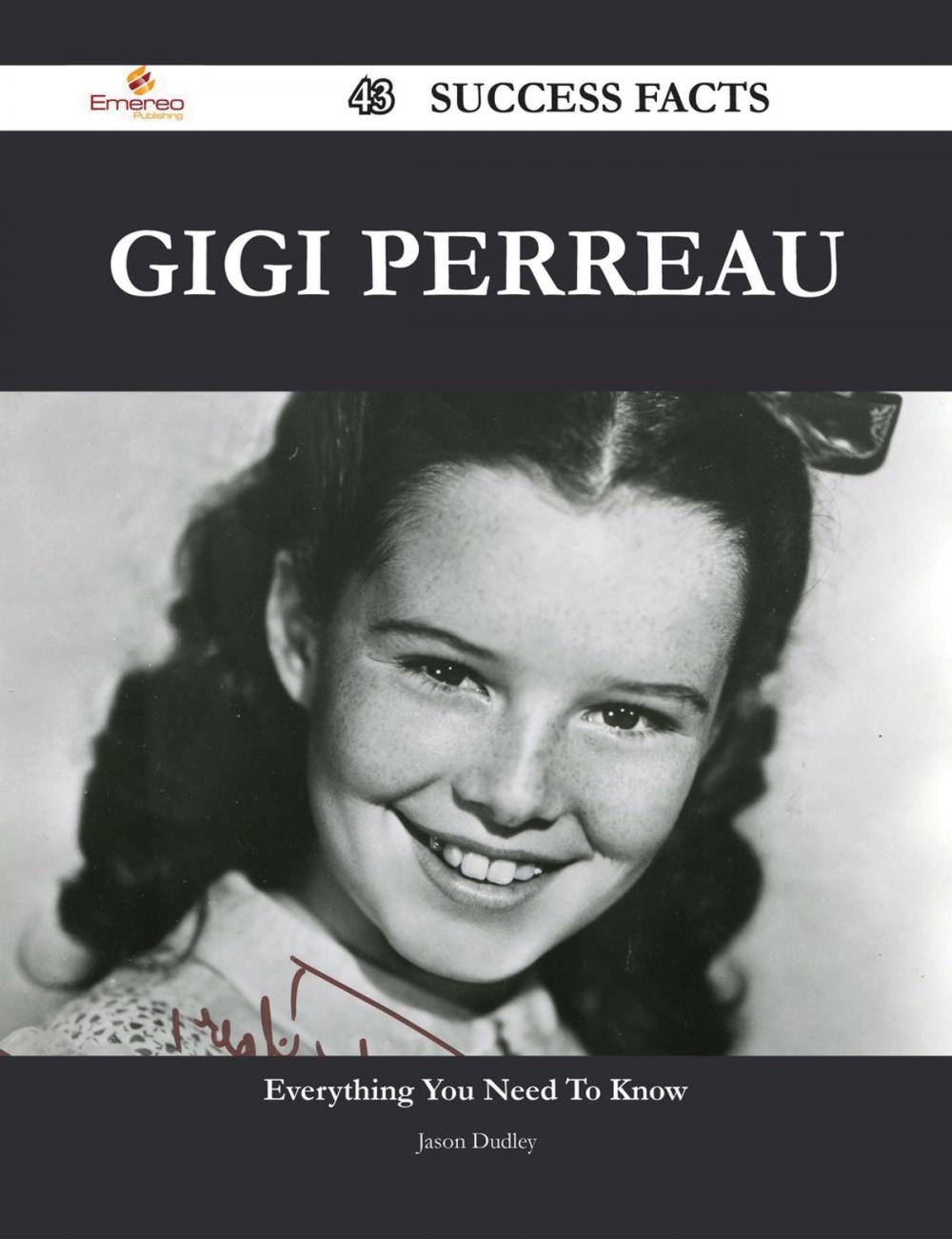 Big bigCover of Gigi Perreau 43 Success Facts - Everything you need to know about Gigi Perreau