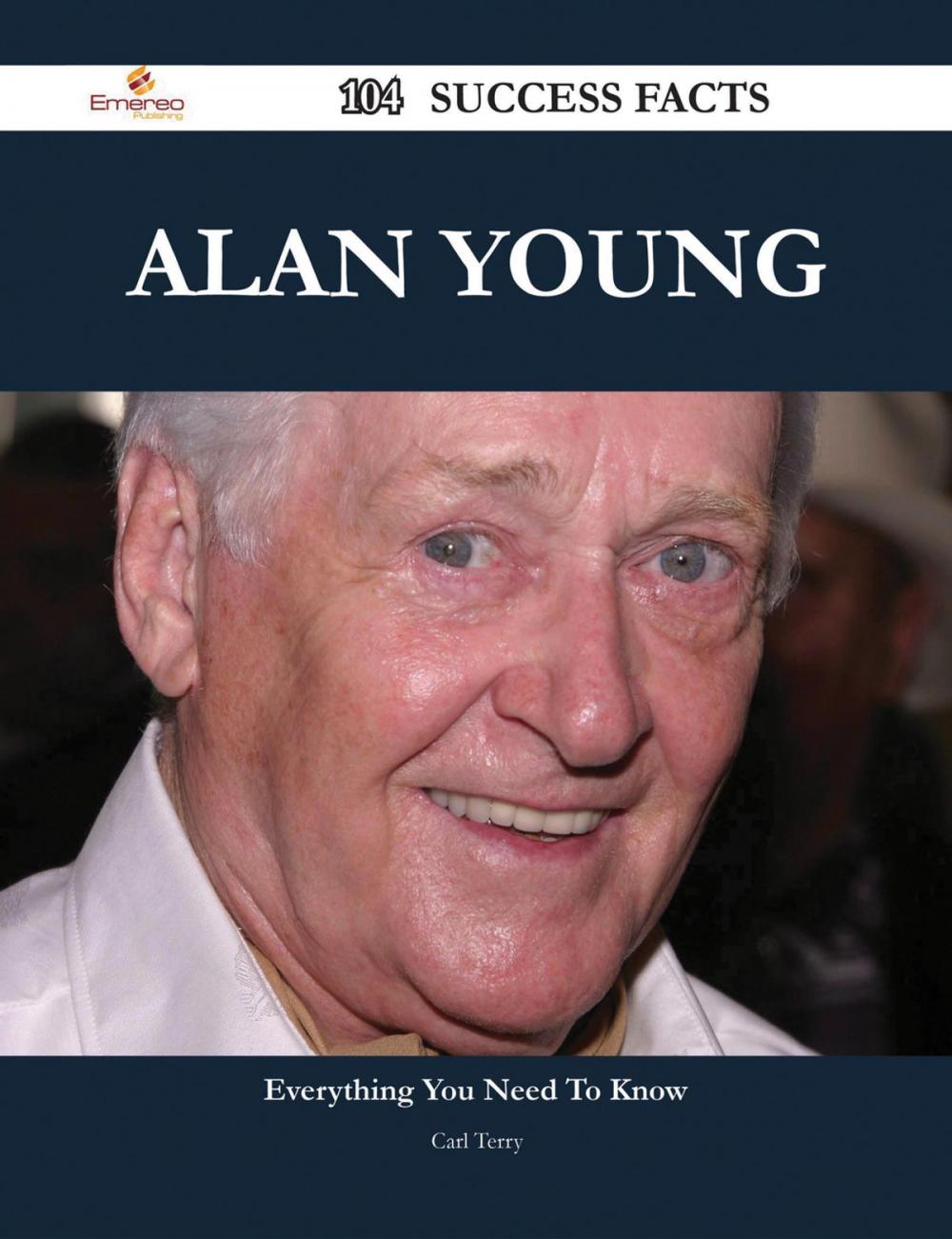 Big bigCover of Alan Young 104 Success Facts - Everything you need to know about Alan Young