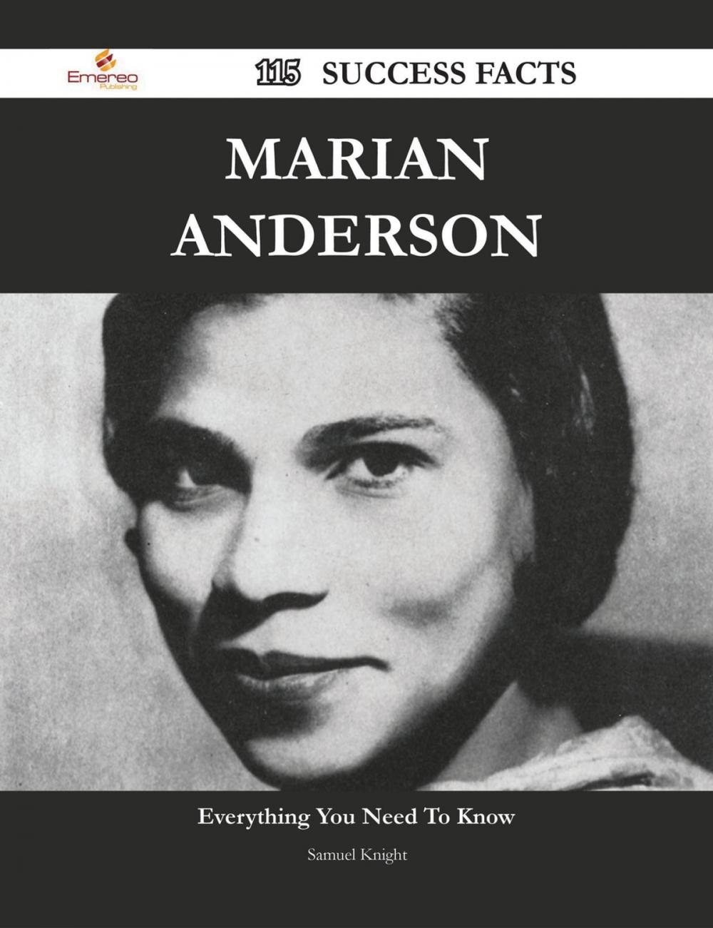 Big bigCover of Marian Anderson 115 Success Facts - Everything you need to know about Marian Anderson