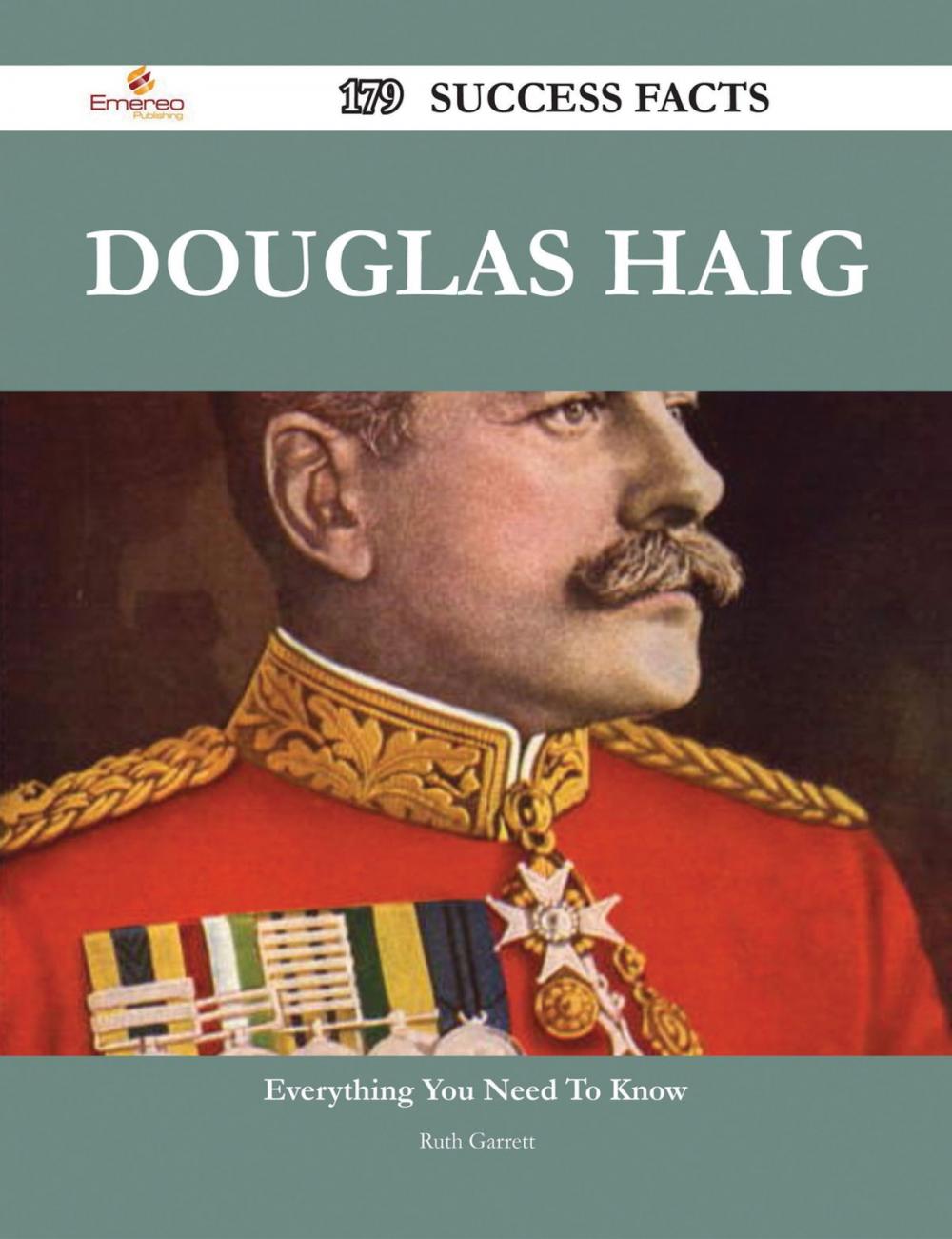 Big bigCover of Douglas Haig 179 Success Facts - Everything you need to know about Douglas Haig