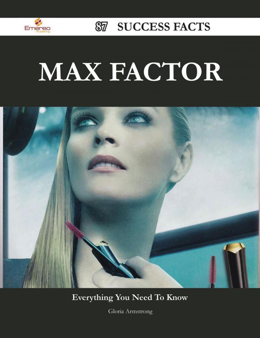 Big bigCover of Max Factor 87 Success Facts - Everything you need to know about Max Factor