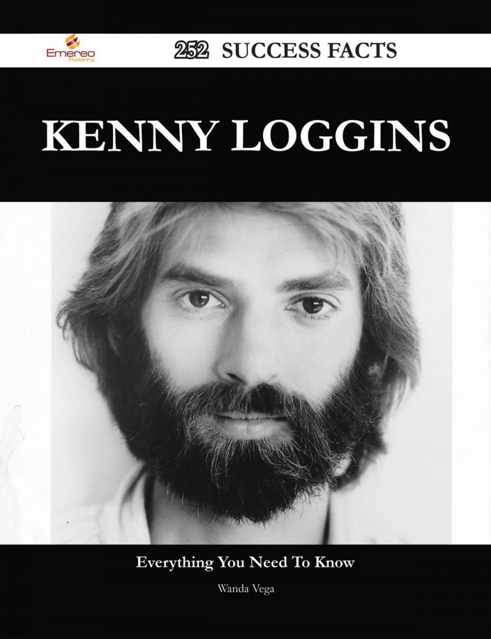 Big bigCover of Kenny Loggins 252 Success Facts - Everything you need to know about Kenny Loggins