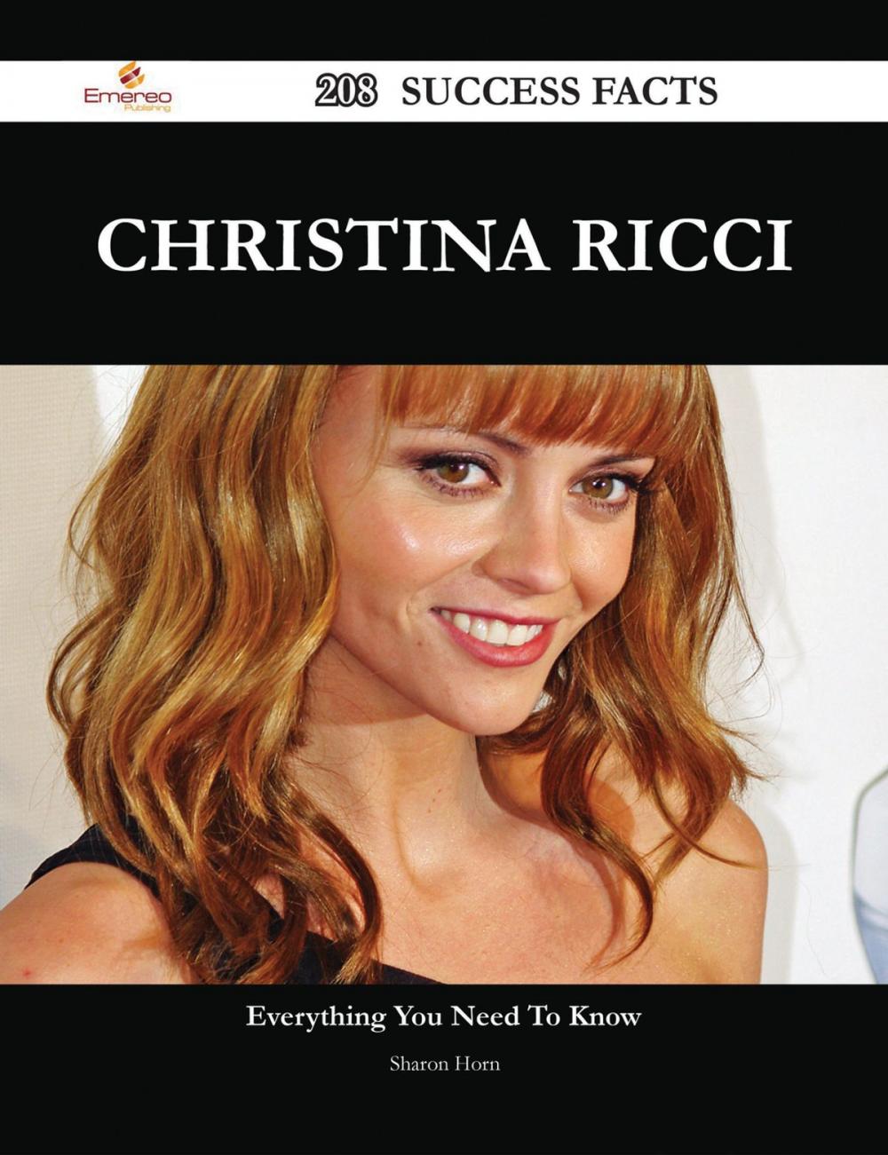 Big bigCover of Christina Ricci 208 Success Facts - Everything you need to know about Christina Ricci