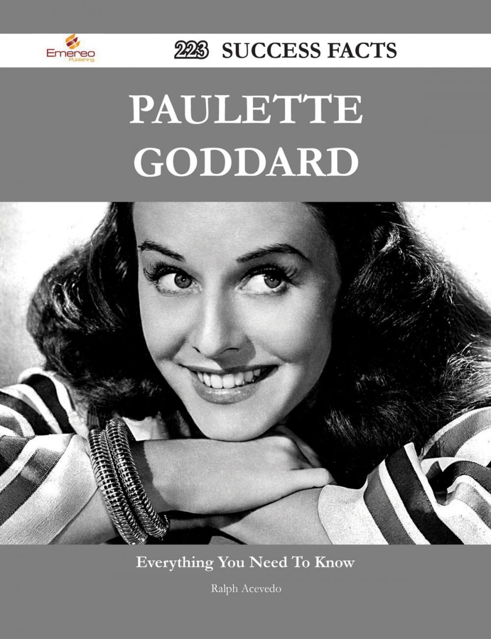 Big bigCover of Paulette Goddard 223 Success Facts - Everything you need to know about Paulette Goddard