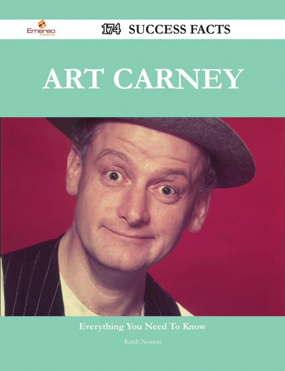 Big bigCover of Art Carney 174 Success Facts - Everything you need to know about Art Carney