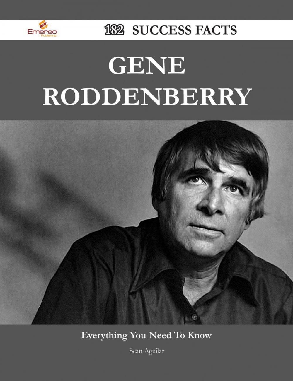 Big bigCover of Gene Roddenberry 182 Success Facts - Everything you need to know about Gene Roddenberry