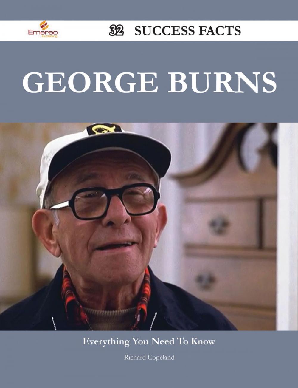 Big bigCover of George Burns 32 Success Facts - Everything you need to know about George Burns