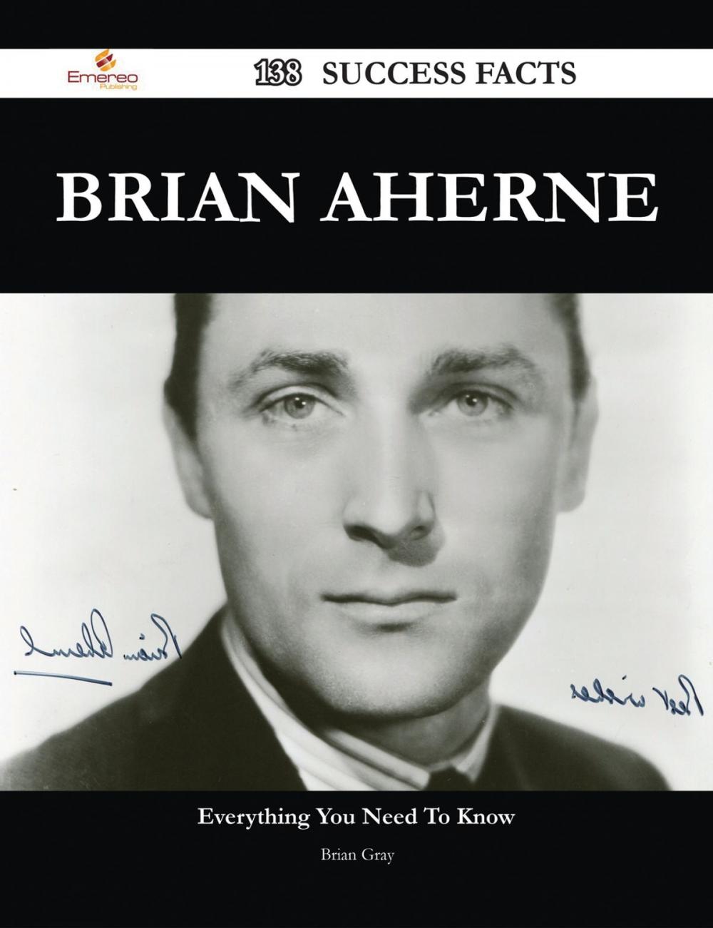 Big bigCover of Brian Aherne 138 Success Facts - Everything you need to know about Brian Aherne