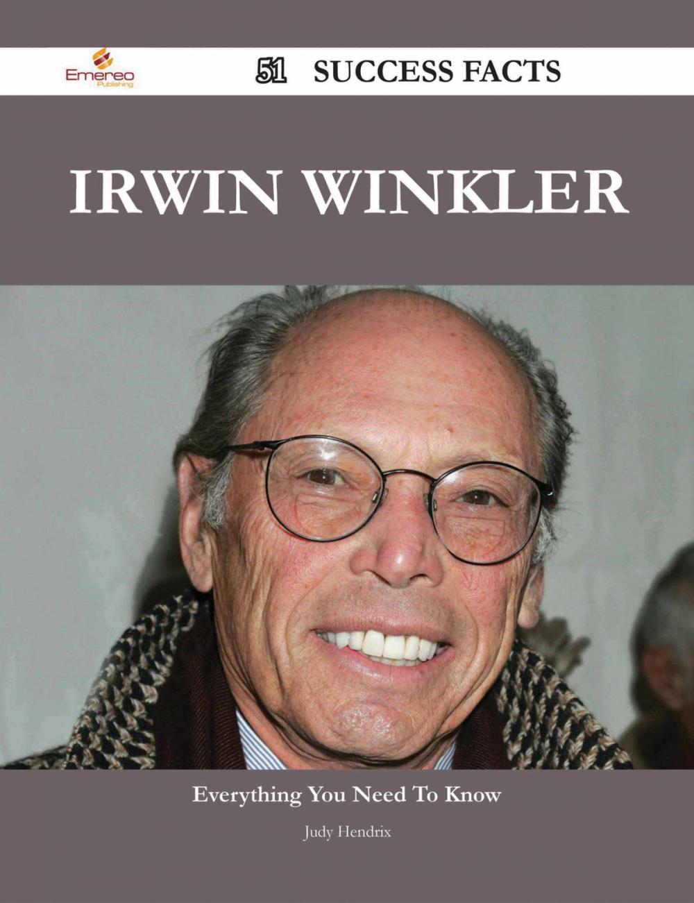 Big bigCover of Irwin Winkler 51 Success Facts - Everything you need to know about Irwin Winkler