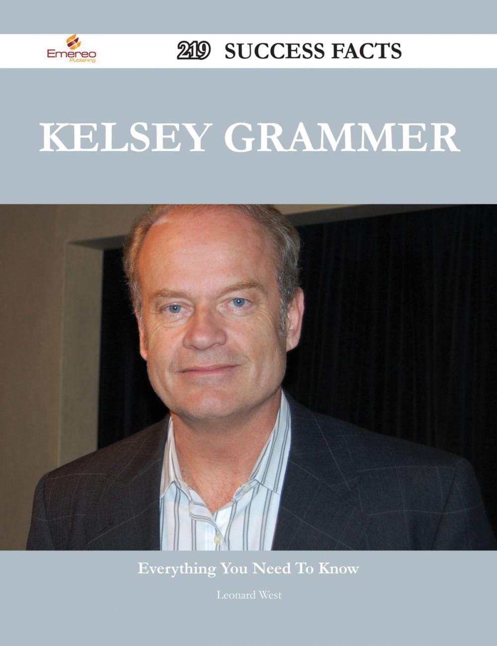 Big bigCover of Kelsey Grammer 219 Success Facts - Everything you need to know about Kelsey Grammer