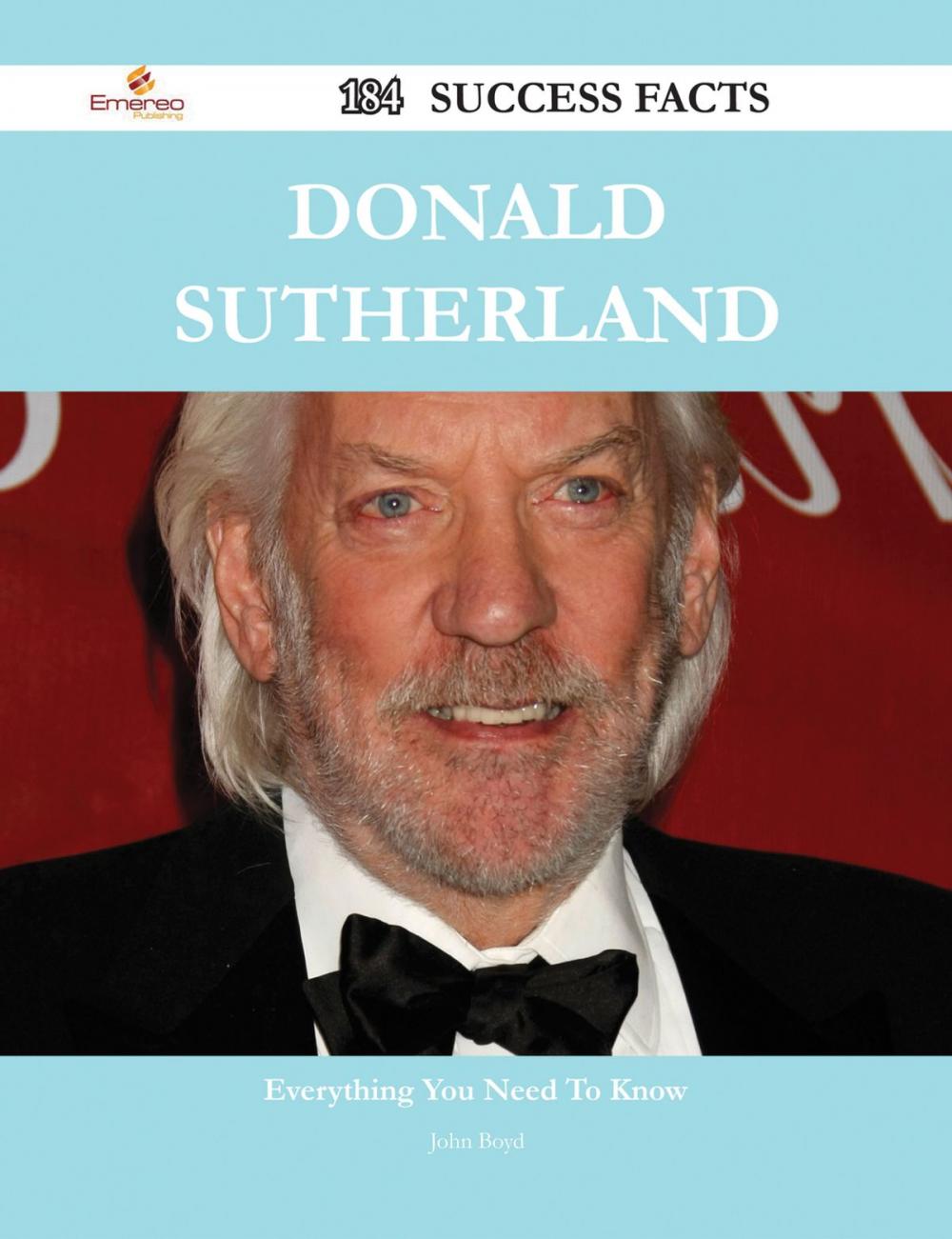 Big bigCover of Donald Sutherland 184 Success Facts - Everything you need to know about Donald Sutherland