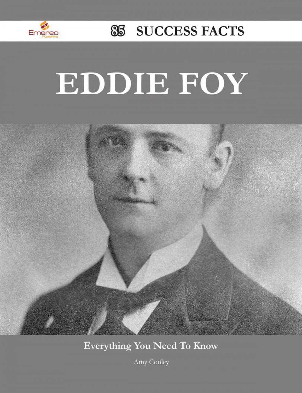 Big bigCover of Eddie Foy 85 Success Facts - Everything you need to know about Eddie Foy