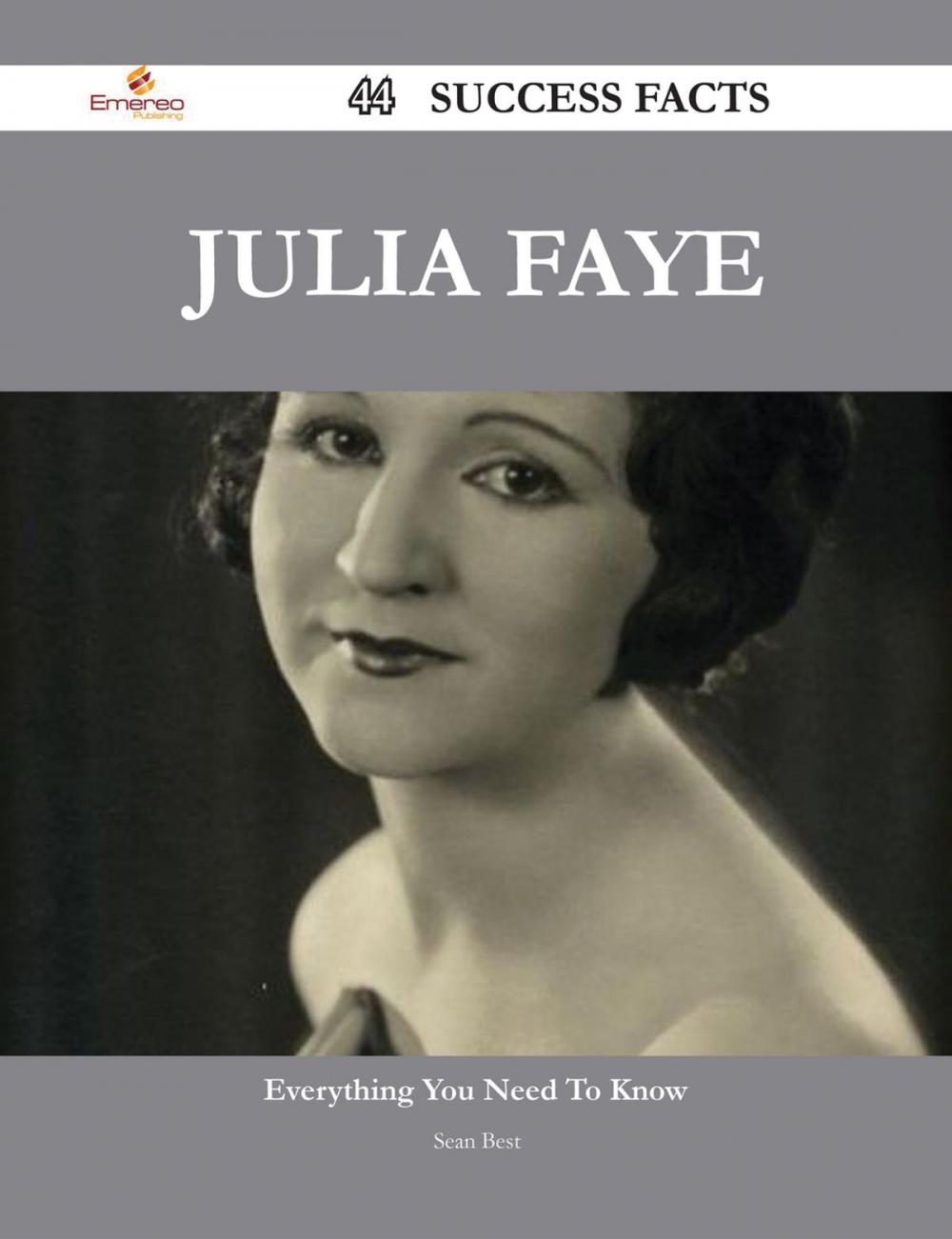 Big bigCover of Julia Faye 44 Success Facts - Everything you need to know about Julia Faye