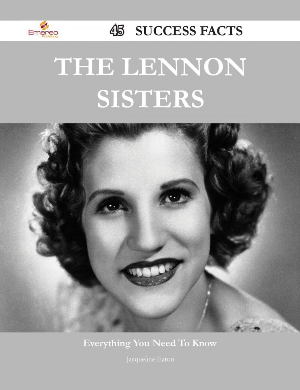 Big bigCover of The Lennon Sisters 45 Success Facts - Everything you need to know about The Lennon Sisters