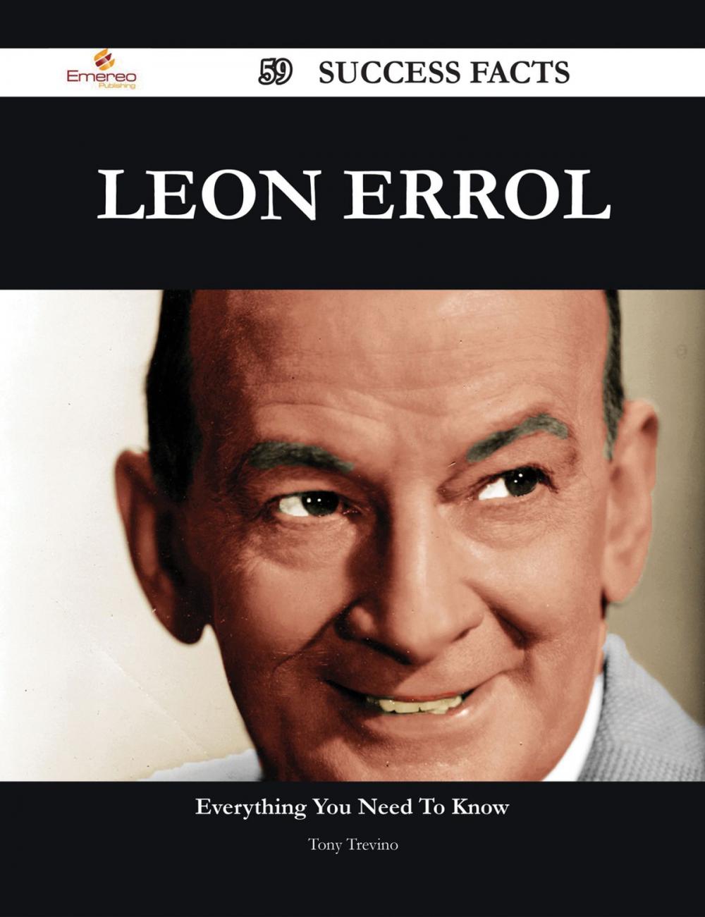 Big bigCover of Leon Errol 59 Success Facts - Everything you need to know about Leon Errol