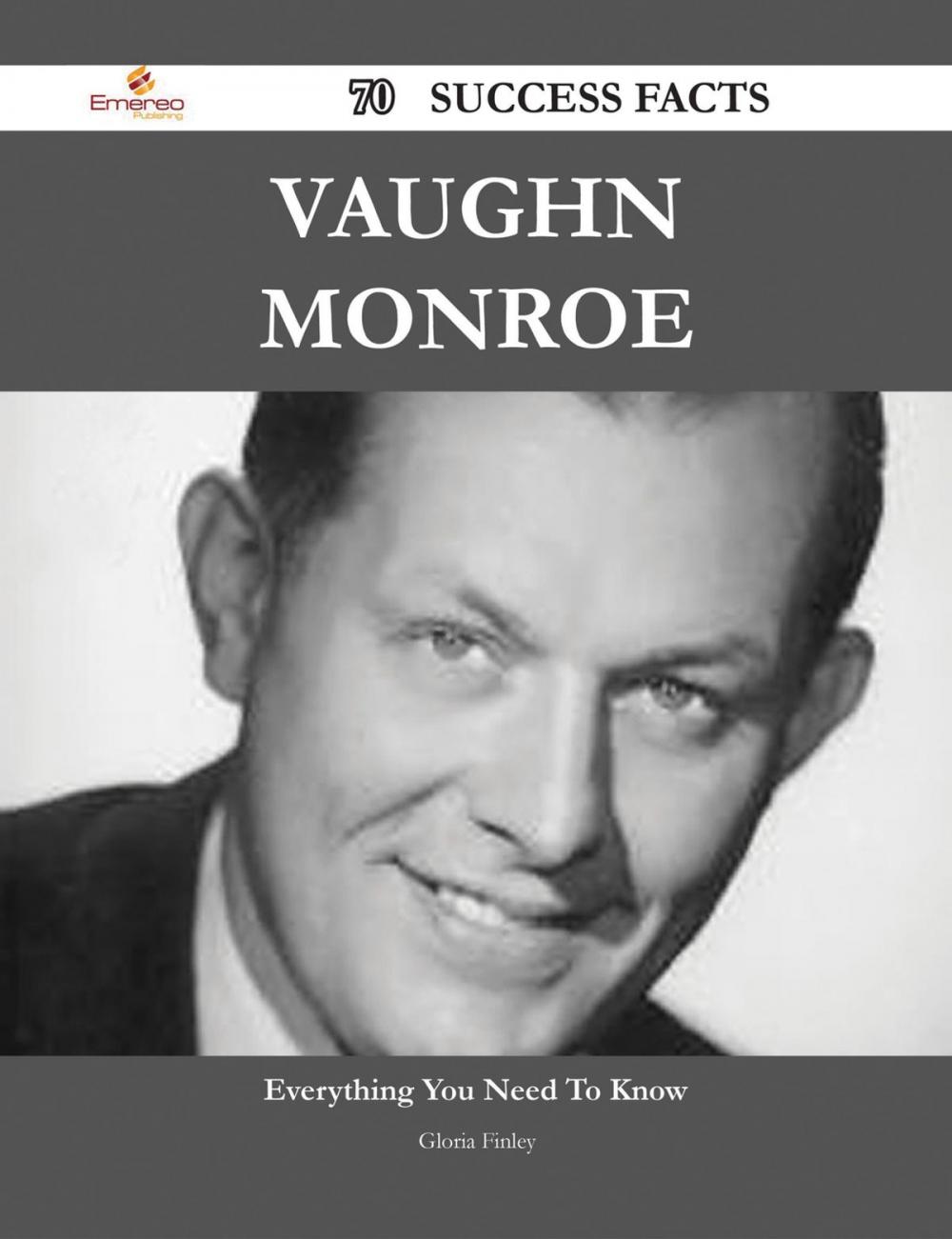 Big bigCover of Vaughn Monroe 70 Success Facts - Everything you need to know about Vaughn Monroe