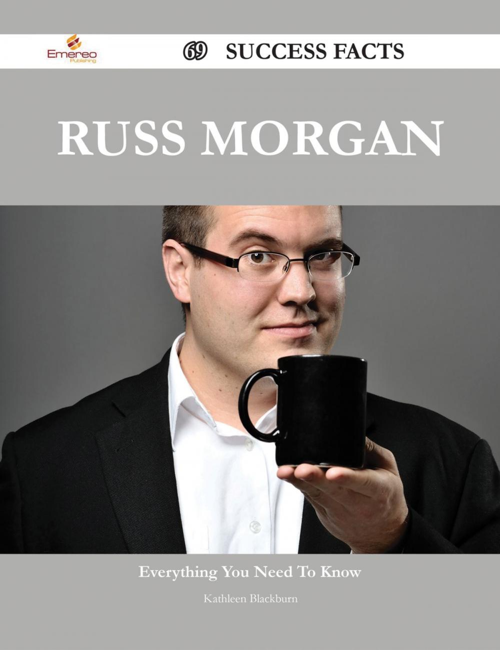 Big bigCover of Russ Morgan 69 Success Facts - Everything you need to know about Russ Morgan