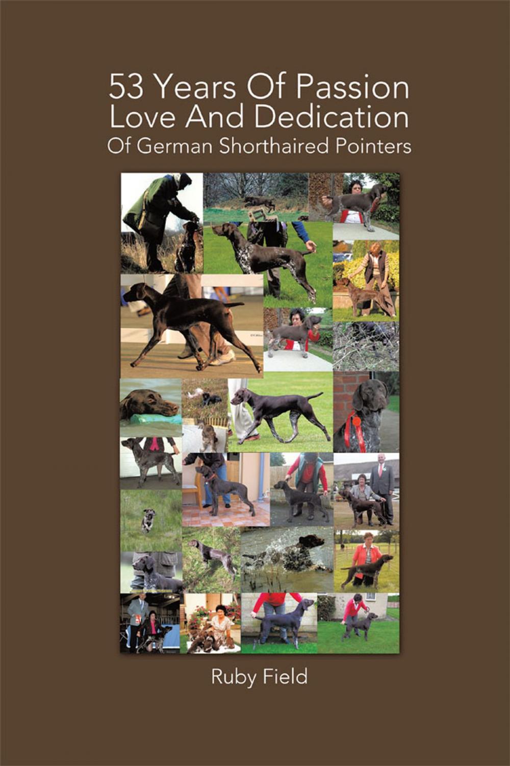 Big bigCover of 53 Years of Passion Love and Dedication of German Shorthaired Pointers