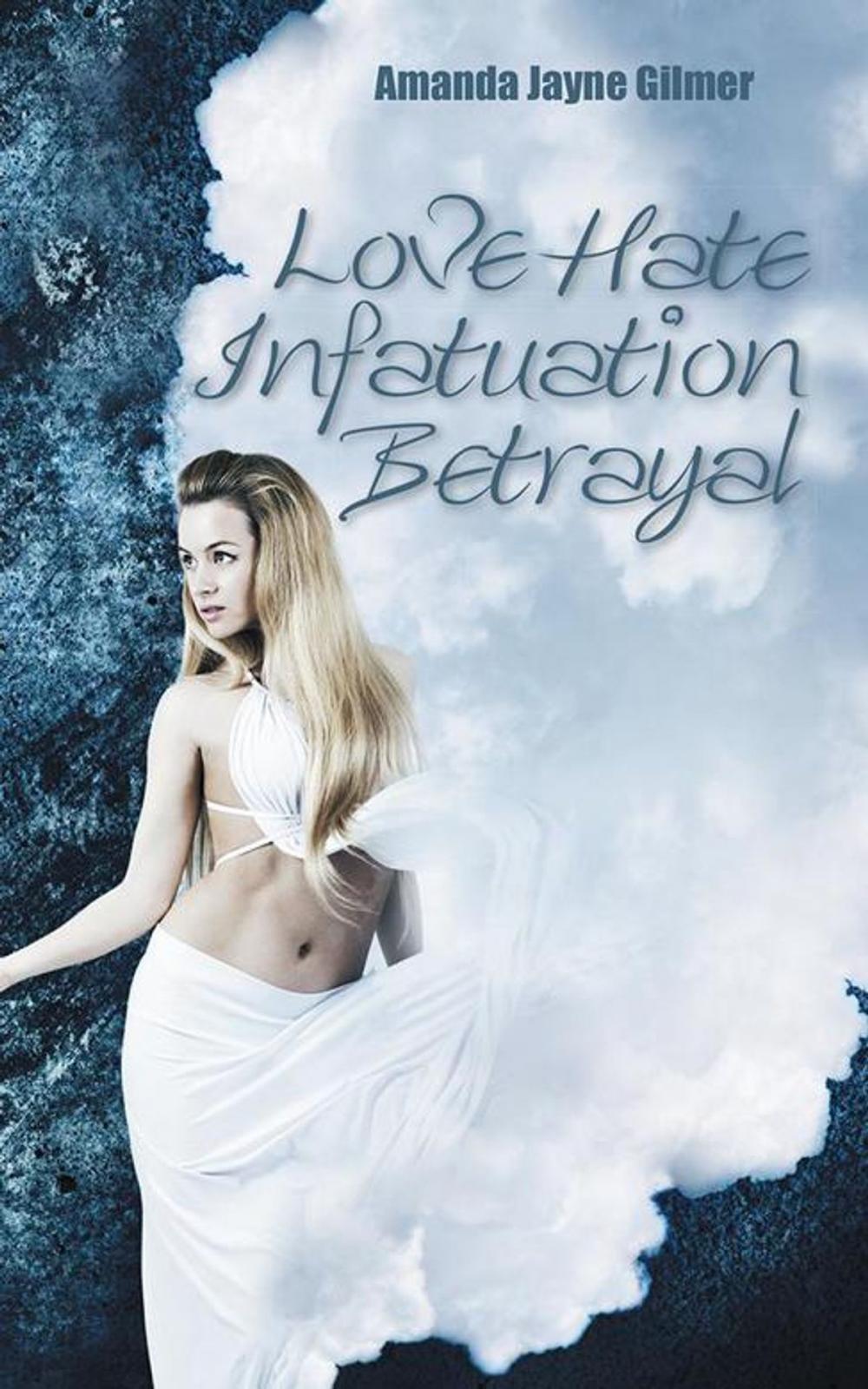 Big bigCover of Love Hate Infatuation Betrayal