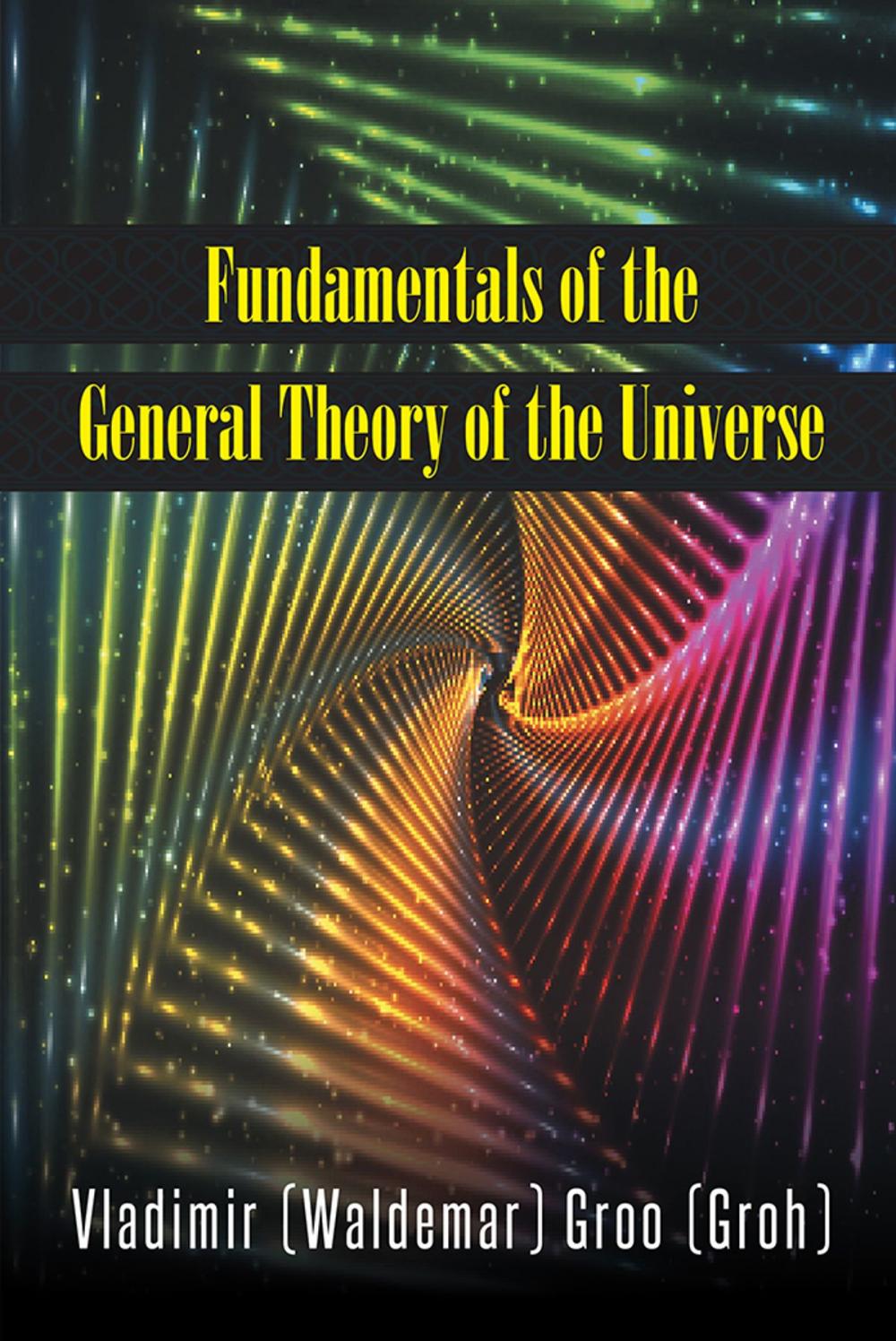 Big bigCover of Fundamentals of the General Theory of the Universe