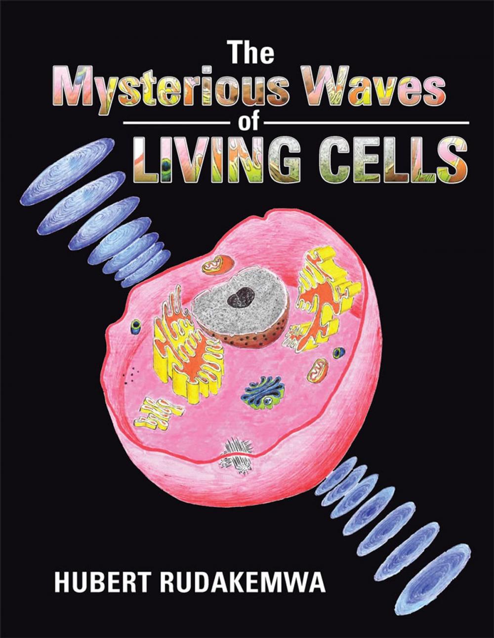 Big bigCover of The Mysterious Waves of Living Cells