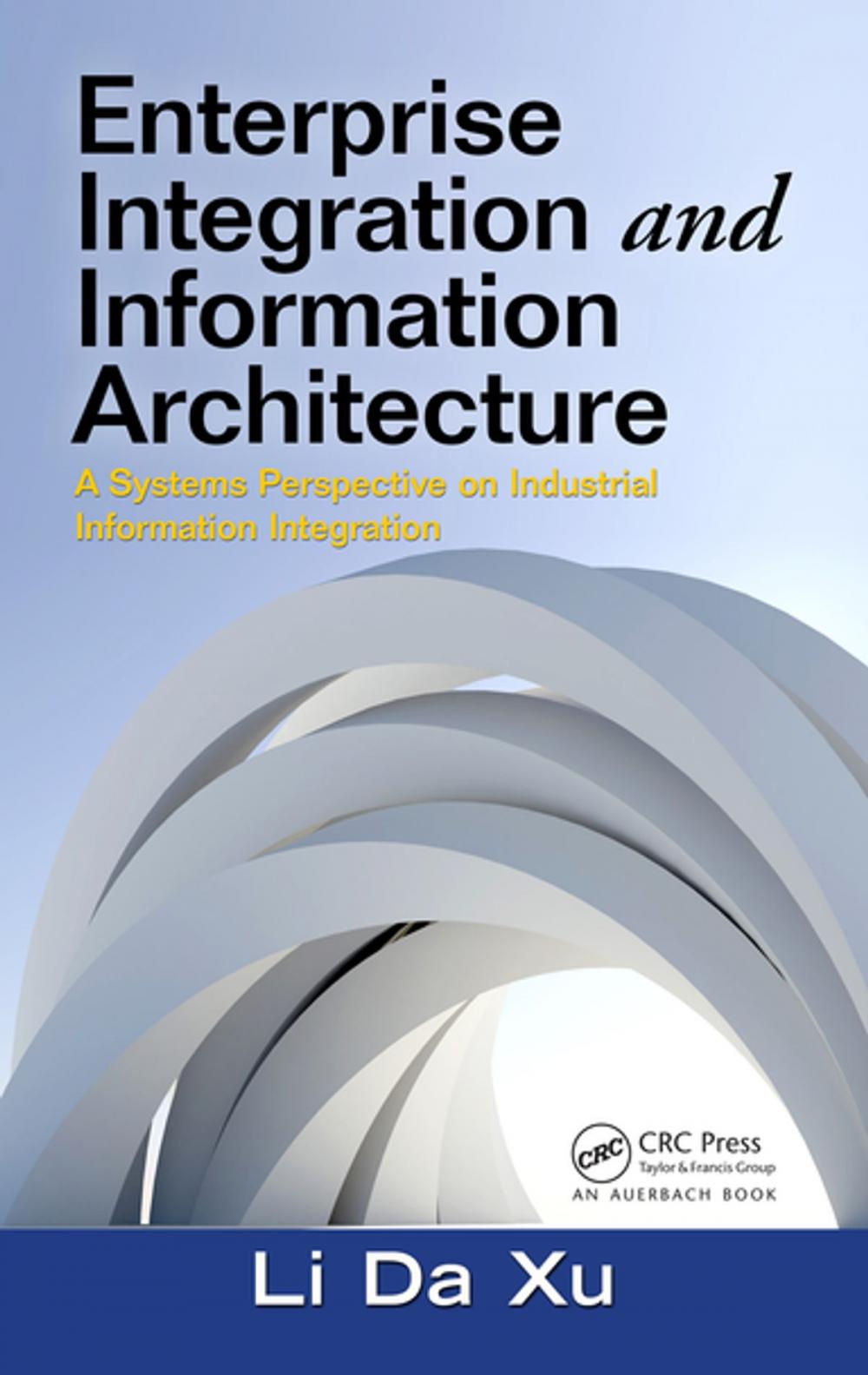 Big bigCover of Enterprise Integration and Information Architecture