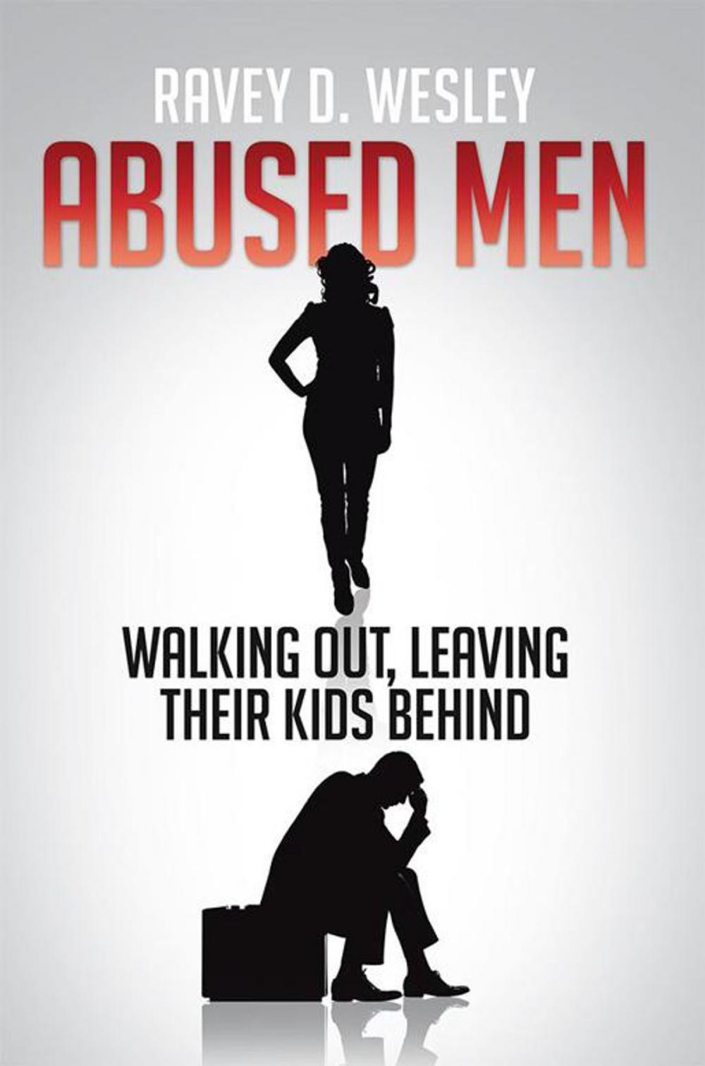 Big bigCover of Abused Men Walking Out, Leaving Their Kids Behind