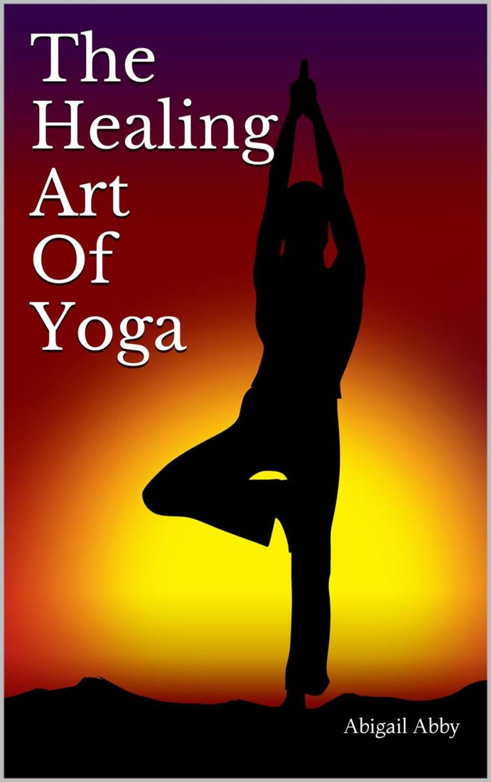 Big bigCover of The Healing Art Of Yoga