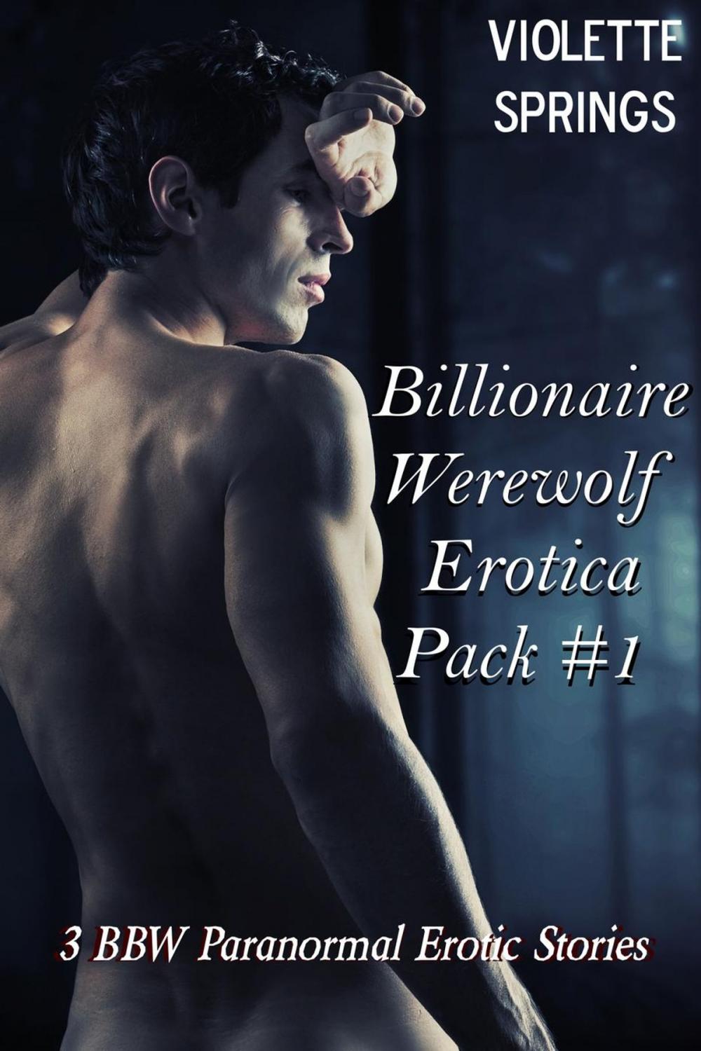 Big bigCover of Billionaire Werewolf Erotica Pack #1 (3 BBW Paranormal Erotic Stories)