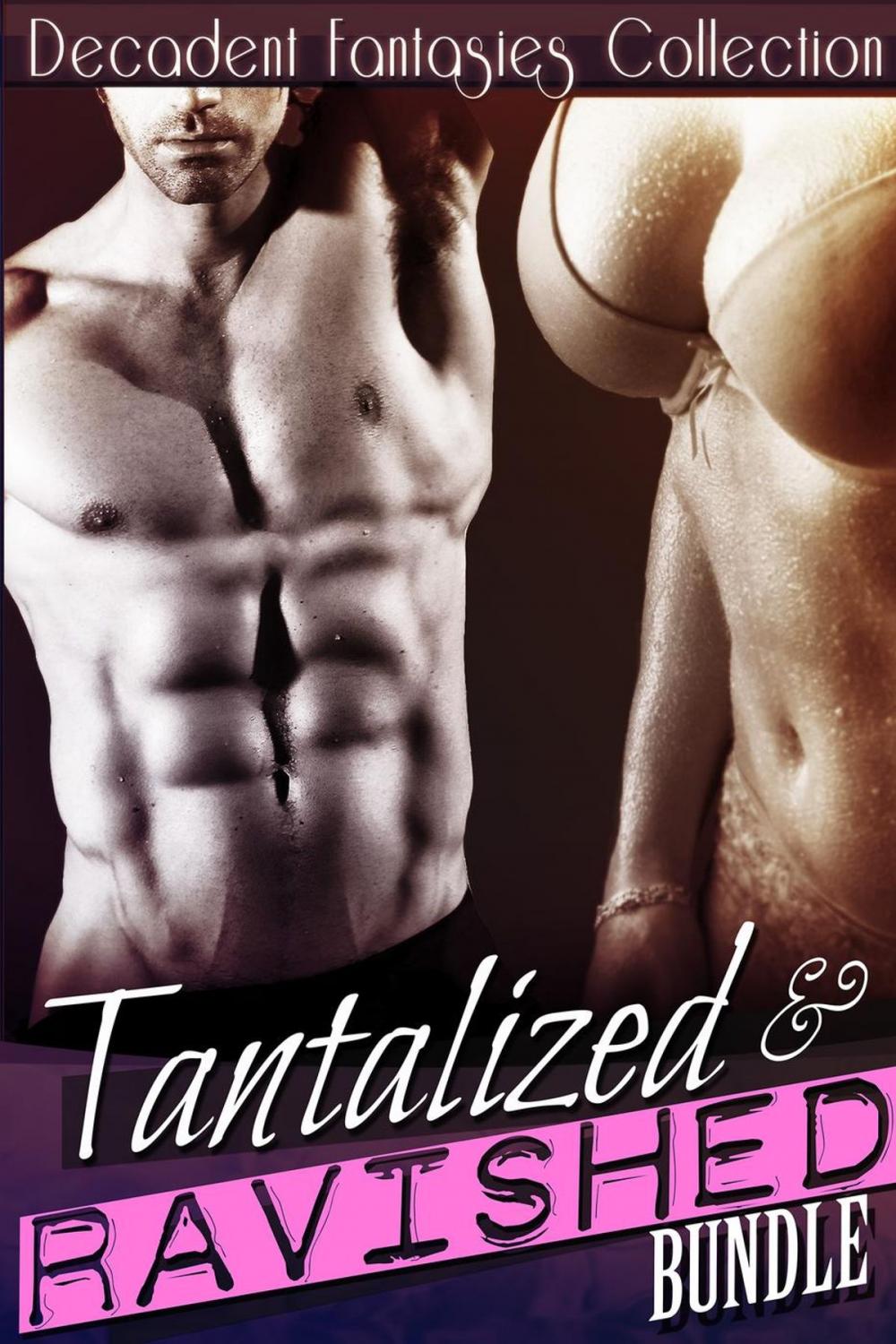 Big bigCover of Tantalized & Ravished Bundle (Lesbian Teacher Menage, Billionaire, DP)