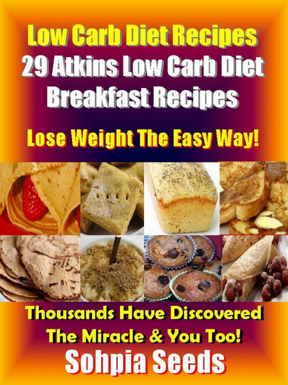 Big bigCover of Low Carb Diet Recipes: 29 Atkins Low Carb Diet Breakfast Recipes