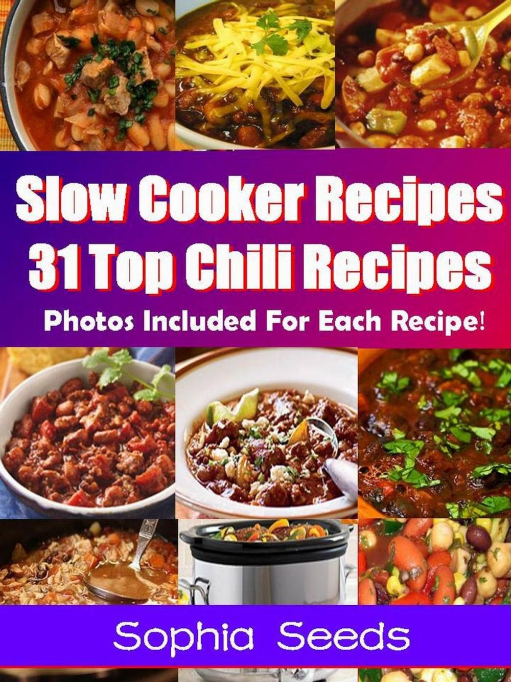 Big bigCover of Slow Cooker Recipes - 31 Top Chili Recipes