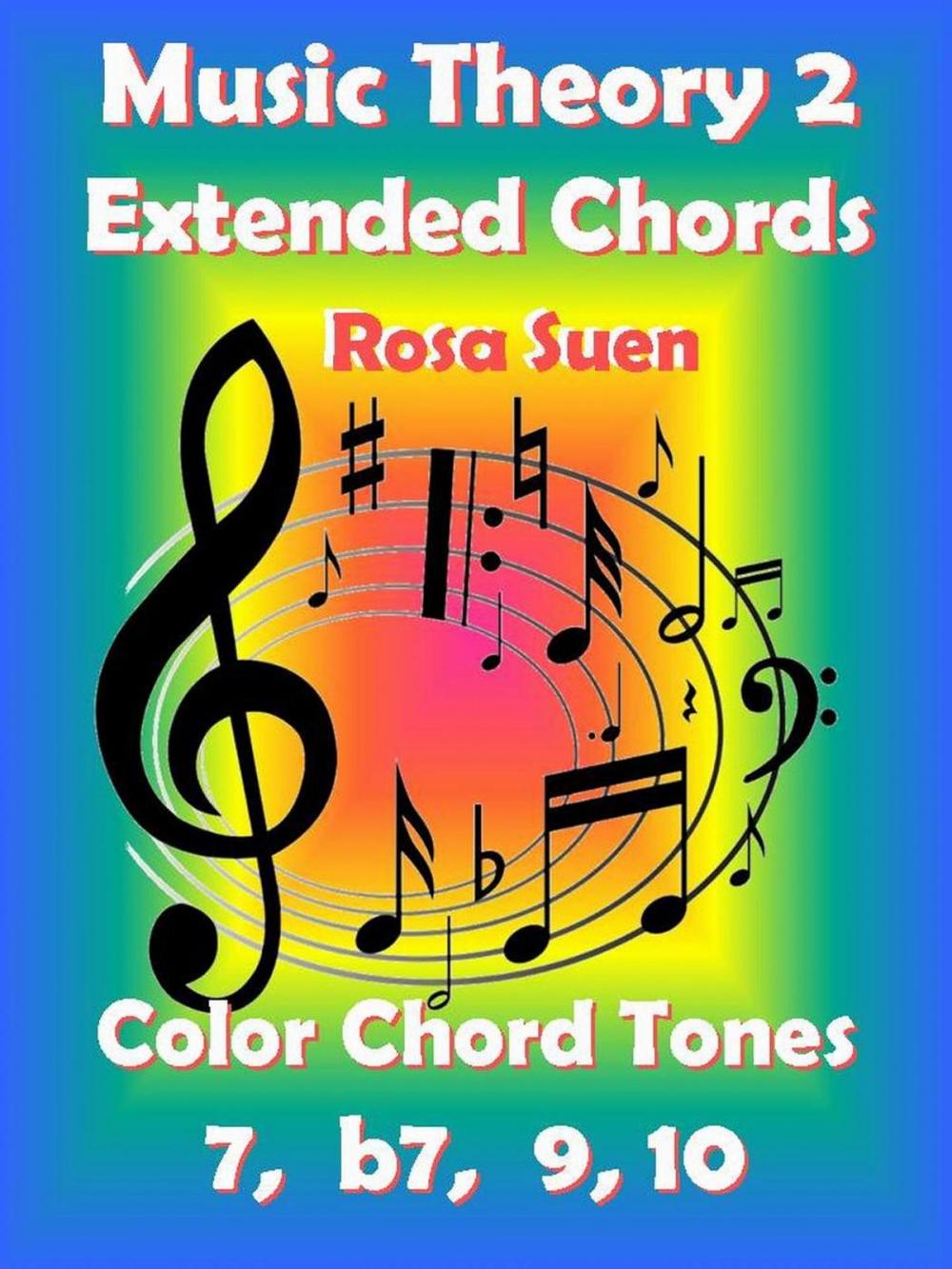 Big bigCover of Music Theory 2 - Extended Chords - Color Chord Tones - 7, b7, 9, 10