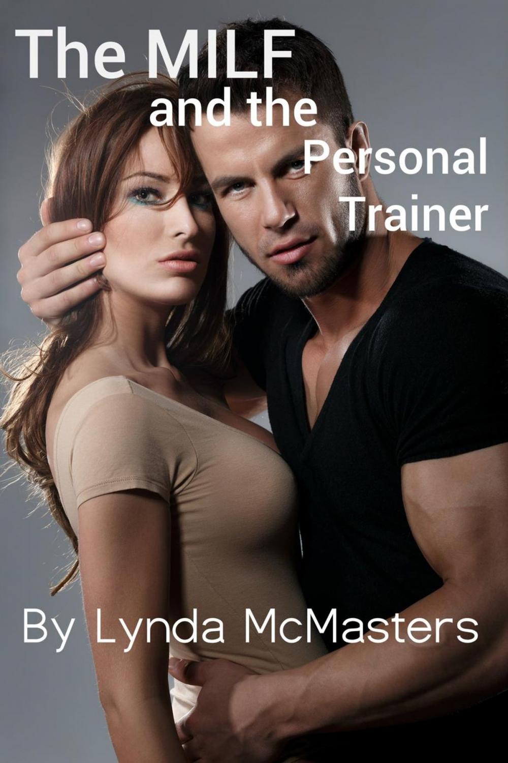 Big bigCover of The MILF and the Personal Trainer (XXX-Rated Explicit Erotic Romance)